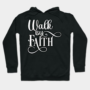 Walk By Faith Hoodie